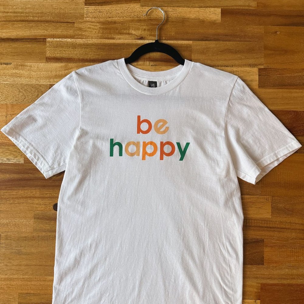 White Be Happy T-shirt NWTs